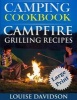 Camping Cookbook Campfire Grilling Recipes ***Large Print Edition *** - Outdoor Cooking Quick and Easy Camping Recipes (Large print, Paperback, large type edition) - Louise Davidson Photo