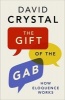 The Gift of the Gab - How Eloquence Works (Hardcover) - David Crystal Photo