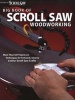 Big Book of Scroll Saw Woodworking - More Than 60 Projects and Techniques for Fretwork, Intarsia and Other Scroll Saw Crafts (Paperback) - Scroll Saw Woodworking Crafts Magazine Photo