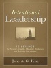 Intentional Leadership - 12 Lenses for Focusing Strengths, Managing Weaknesses, and Achieving Your Purpose (Paperback) - Jane A G Kise Photo