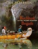 Birchbark Brigade - A Fur Trade History (Hardcover) - Cris Peterson Photo