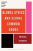 Global Ethics and Global Common Goods (Paperback) - Patrick Riordan Photo