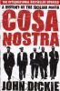 Cosa Nostra - A History of the Sicilian Mafia (Paperback, New ed) - John Dickie Photo