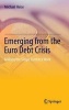 Emerging from the Euro Debt Crisis - Making the Single Currency Work (Hardcover, 2013) - Michael Heise Photo