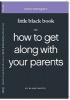 Little Black Book on How to Get Along with Your Parents (Paperback) - Blaine Bartel Photo