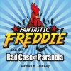 Fantastic Freddie and the Bad Case of Paranoia (Paperback) - Payton Denney Photo