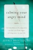 Calming Your Angry Mind - How Mindfulness and Compassion Can Free You from Anger and Bring Peace to Your Life (Paperback) - Jeffrey Brantley Photo