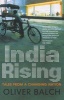 India Rising - Tales from a Changing Nation (Paperback, Main) - Oliver Balch Photo