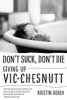 Don't Suck, Don't Die - Giving Up Vic Chesnutt (Paperback) - Kristin Hersh Photo