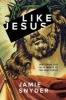 Like Jesus - Shattering Our False Images of the Real Christ (Paperback) - Jamie Snyder Photo