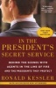 In the President's Secret Service - Behind the Scenes with Agents in the Line of Fire and the Presidents They Protect (Paperback) - Ronald Kessler Photo