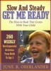 Slow And Steady Get Me Ready - The How-To Book That Grows With Your Child (Paperback) - June Oberlander Photo