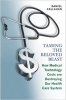 Taming the Beloved Beast - How Medical Technology Costs are Destroying Our Health Care System (Hardcover, New) - Daniel Callahan Photo