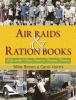 Air Raids and Ration Books - Life on the Home Front in Wartime Britain (Hardcover) - Mike Brown Photo