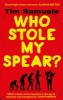 Who Stole My Spear? (Paperback) - Tim Samuels Photo