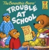 The Berenstain Bears and the Trouble at School (Paperback, Reissue) - Stan Berenstain Photo