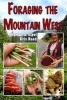 Foraging the Mountain West - Gourmet Edible Plants, Mushrooms, and Meat (Paperback) - Thomas J Elpel Photo