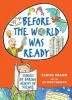 Before the World Was Ready - Stories of Daring Genius in Science (Hardcover) - Claire Eamer Photo