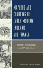 Mapping and Charting in Early Modern England and France - Power, Patronage, and Production (Hardcover) - Christine Petto Photo