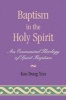 Baptism in the Holy Spirit - An Ecumenical Theology of Spirit Baptism (Paperback, New) - Koo Dong Yun Photo