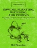 Sowing, Planting, Watering, and Feeding - Bob's Basics (Hardcover, New) - Bob Flowerdew Photo