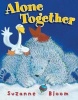 Alone Together (Hardcover) - Suzanne Bloom Photo