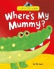 Where's My Mummy? (Hardcover) - Jo Brown Photo