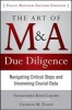 Art of M&A Due Diligence - Navigating Critical Steps and Uncovering Crucial Data (Hardcover, 2nd Revised edition) - Alexandra Reed Lajoux Photo