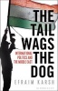 The Tail Wags the Dog - International Politics and the Middle East (Hardcover) - Efraim Karsh Photo