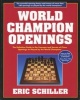 World Champion Openings (Paperback, 2nd Revised edition) - Eric Schiller Photo