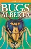 Bugs of Alberta (Paperback) - John Acorn Photo