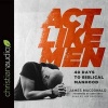 ACT Like Men - 40 Days to Biblical Manhood (Standard format, CD) - James MacDonald Photo