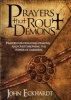 Prayers That Rout Demons - Prayers for Defeating Demons and Overthrowing the Power of Darkness (Paperback) - John Eckhardt Photo