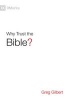 Why Trust the Bible? (Hardcover) - Greg Gilbert Photo