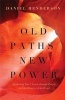 Old Paths, New Power - Awakening Your Church Through Prayer and the Ministry of the Word (Paperback) - Daniel Henderson Photo