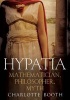 Hypatia - Mathematician, Philosopher, Myth (Hardcover) - Charlotte Booth Photo