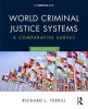 World Criminal Justice Systems - A Comparative Survey (Paperback, 9th Revised edition) - Richard J Terrill Photo