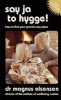 Say Ja to Hygge! - A Parody: How to Find Your Special Cosy Place (Hardcover) - Magnus Olsensen Photo