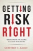 Getting Risk Right - Understanding the Science of Elusive Health Risks (Hardcover) - Geoffrey C Kabat Photo