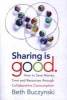 Sharing is Good - How to Save Money, Time and Resources Through Collaborative Consumption (Paperback) - Beth Buczynski Photo