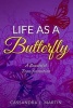 Life as a Butterfly - A Beautiful Transformation (Paperback) - Cassandra L Martin Photo