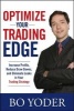 Optimize Your Trading Edge: Increase Profits, Reduce Draw-downs, and Eliminate Leaks in Your Trading Strategy (Hardcover) - Bo Yoder Photo