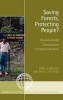 Saving Forests, Protecting People? - Environmental Conservation in Central America (Hardcover) - John Schelhas Photo