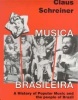 Musica Brasileira - A History of Popular Music and the People of Brazil (Hardcover) - Claus Schreiner Photo