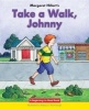 Take a Walk, Johnny (Paperback) - Margaret Hillert Photo