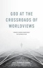 God at the Crossroads of Worldviews - Toward a Different Debate About the Existence of God (Hardcover) - Paul Seungoh Chung Photo