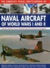 The Complete Visual Encyclopedia of Naval Aircraft of World Wars I and II (Hardcover) - Francis Crosby Photo