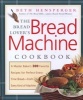 The Bread Lover's Bread Machine Cookbook - A Master Baker's 300 Favourite Recipes for Perfect Every Time Bread - from Every Kind of Machine (Paperback) - Beth Hensperger Photo