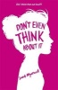 Don't Even Think About it, Book 1 (Paperback) - Sarah Mlynowski Photo