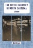 The Textile Industry in North Carolina - A History (Paperback) - Brent D Glass Photo